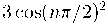 3\cos(n\pi/2)^2