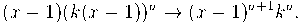  (x-1)(k(x-1))^a \rightarrow  (x-1)^{a+1}k^a.