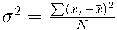\sigma^2=\frac{\sum(x_i-\bar{x})^2}{N}