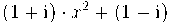 \left( 1+\mathrm{i} \right)\cdot x^2+\left( 1-\mathrm{i} \right)