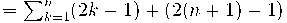  = \sum_{k=1}^n (2k-1) + (2(n+1)-1)