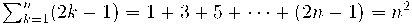 \sum_{k=1}^n (2k-1) = 1+3+5+\cdots + (2n-1) = n^2