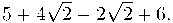  5+4\sqrt{2}-2\sqrt{2}+6.
