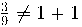 \frac{3}{9}\neq1+1